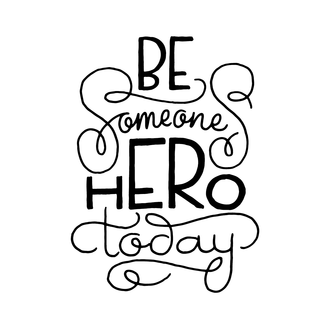 be someones hero today lettering handlettering bokstavsillustration ordbilder